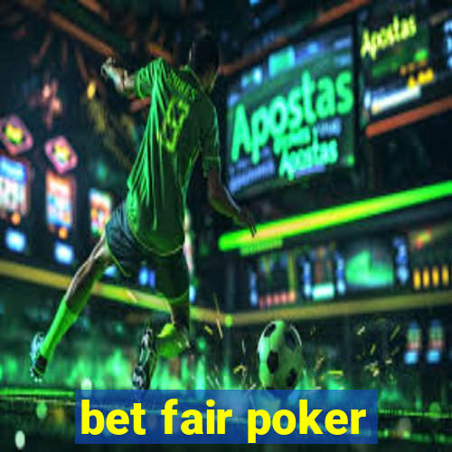 bet fair poker