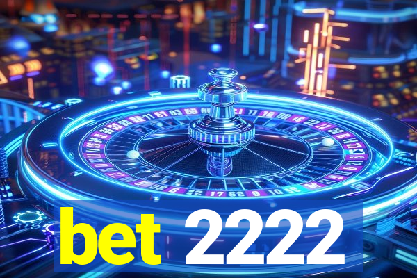 bet 2222