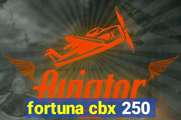 fortuna cbx 250