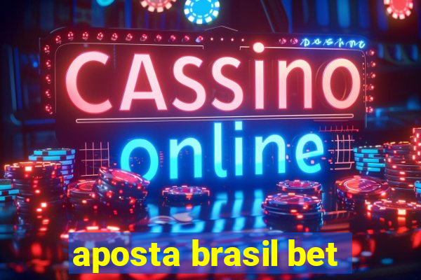 aposta brasil bet