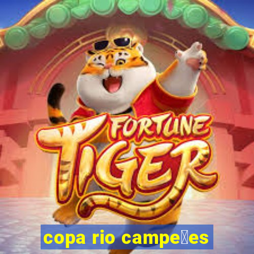 copa rio campe玫es