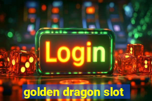 golden dragon slot