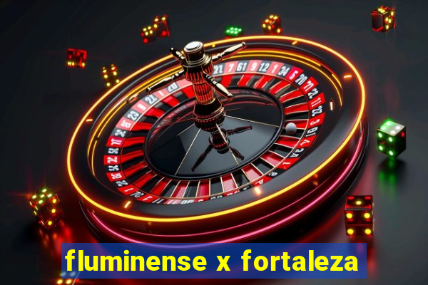 fluminense x fortaleza