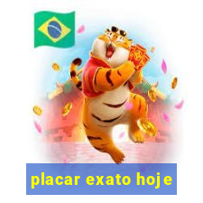 placar exato hoje