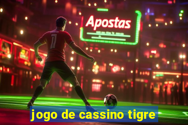 jogo de cassino tigre