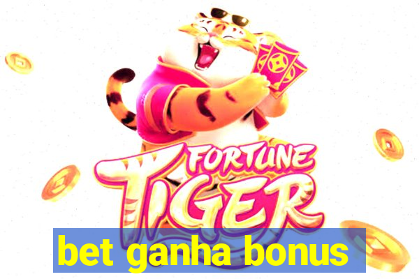 bet ganha bonus