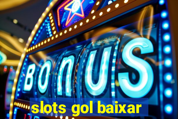 slots gol baixar