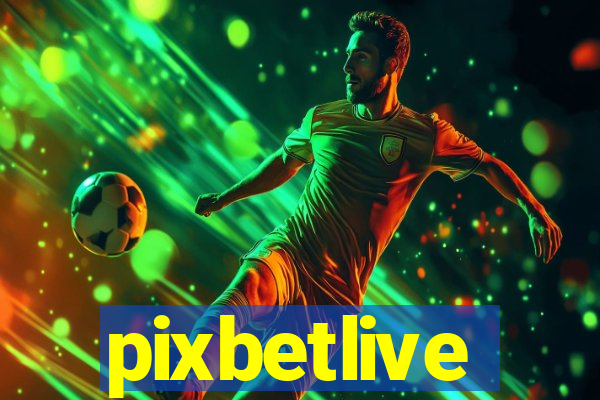 pixbetlive