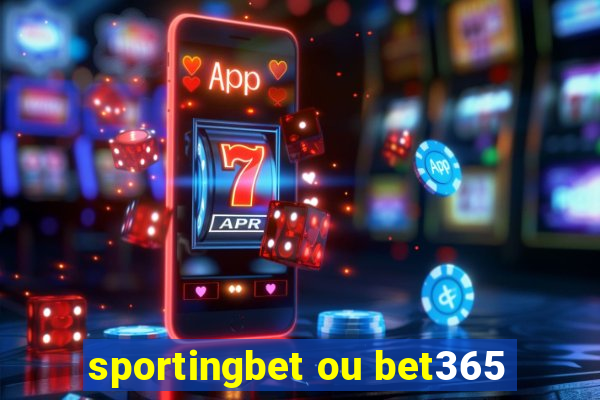 sportingbet ou bet365