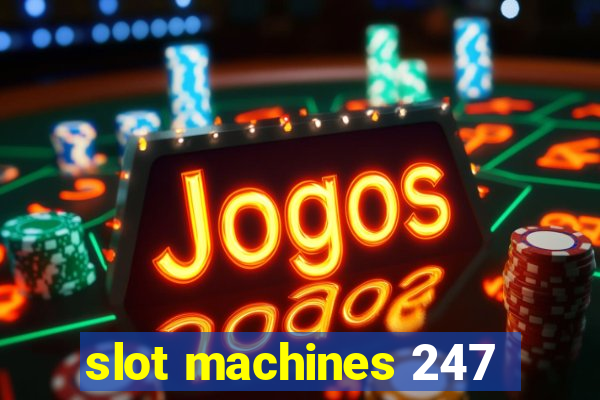 slot machines 247