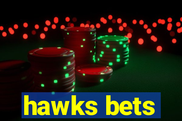 hawks bets