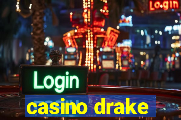 casino drake