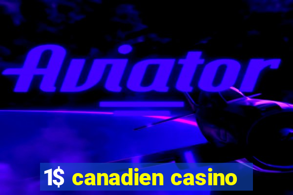 1$ canadien casino