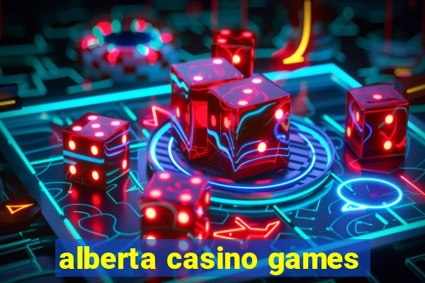 alberta casino games