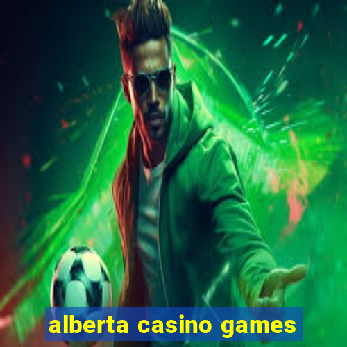 alberta casino games