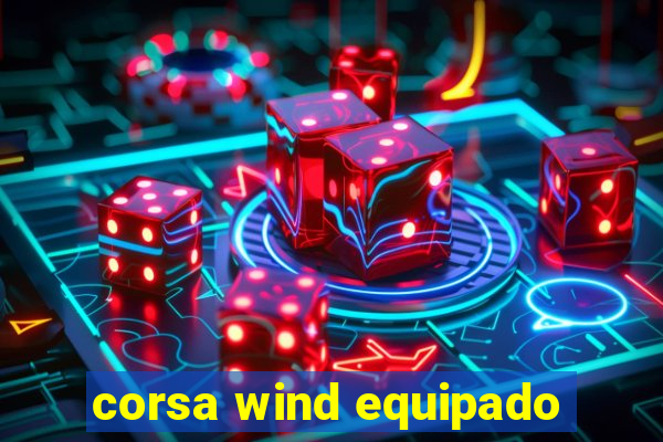 corsa wind equipado