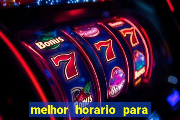 melhor horario para jogar no fortune tiger