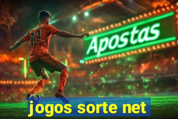 jogos sorte net