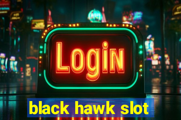 black hawk slot