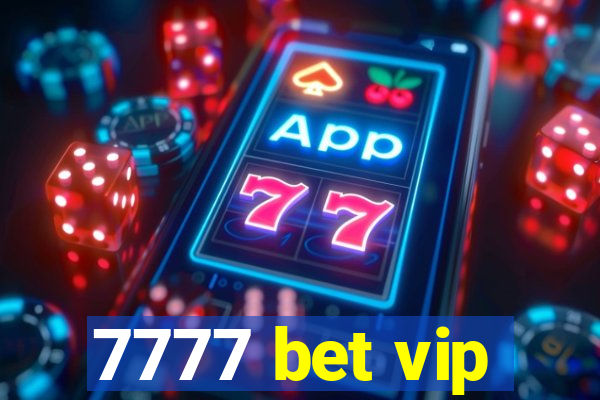 7777 bet vip