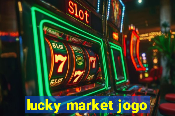 lucky market jogo