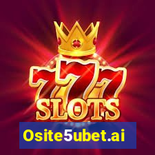 Osite5ubet.ai