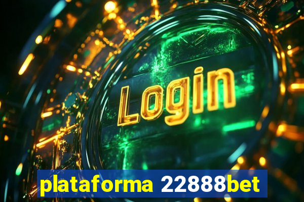 plataforma 22888bet