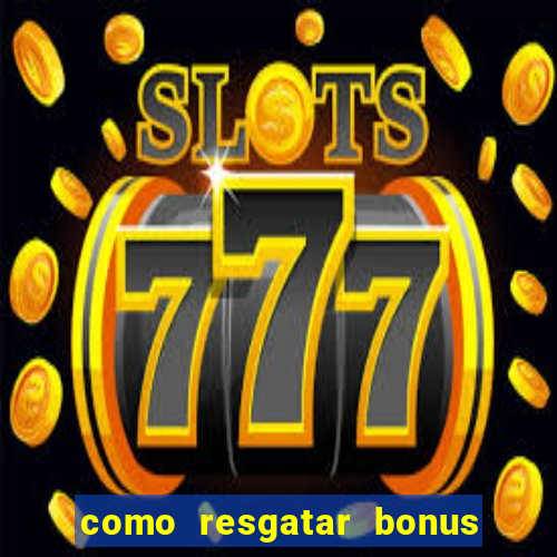 como resgatar bonus vai de bet