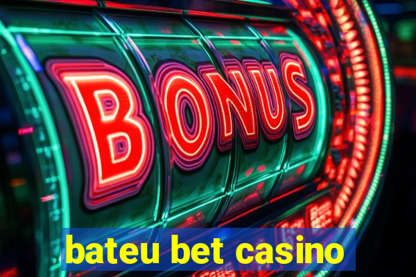 bateu bet casino