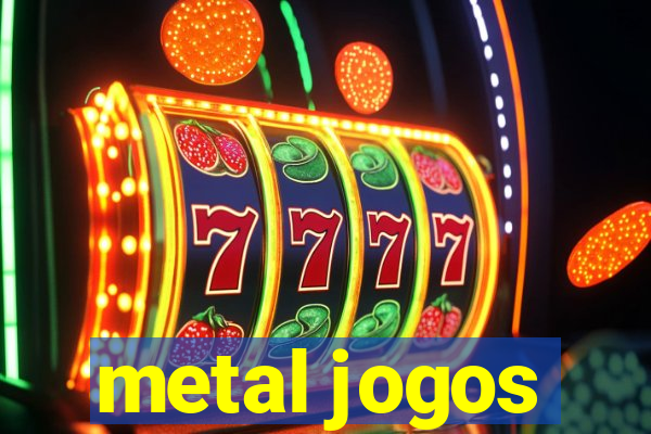 metal jogos