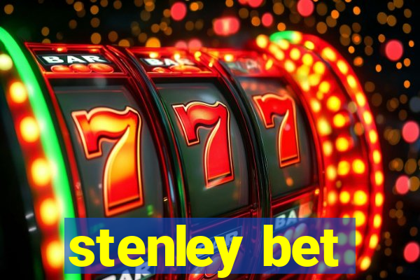 stenley bet