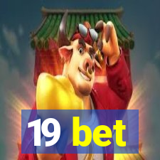 19 bet