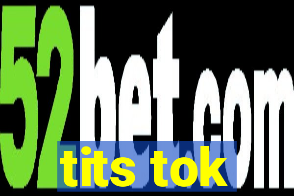 tits tok