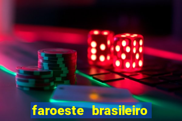 faroeste brasileiro ao vivo