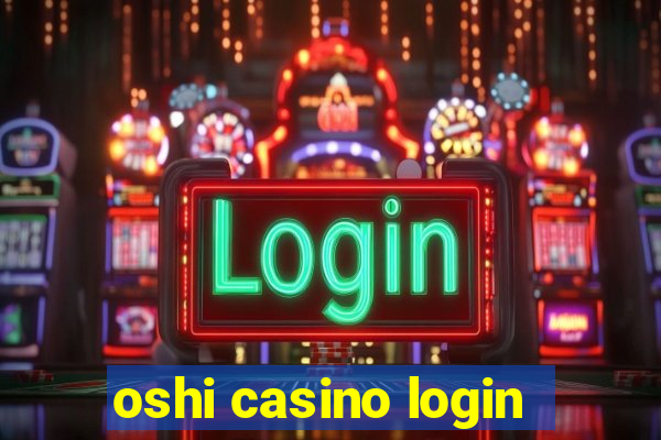 oshi casino login