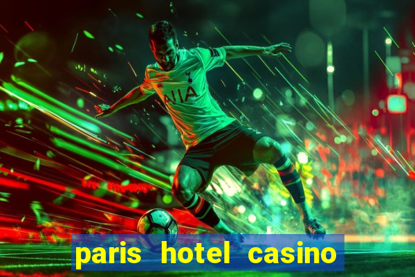 paris hotel casino las vegas