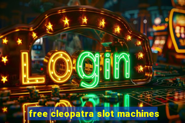 free cleopatra slot machines