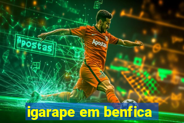 igarape em benfica