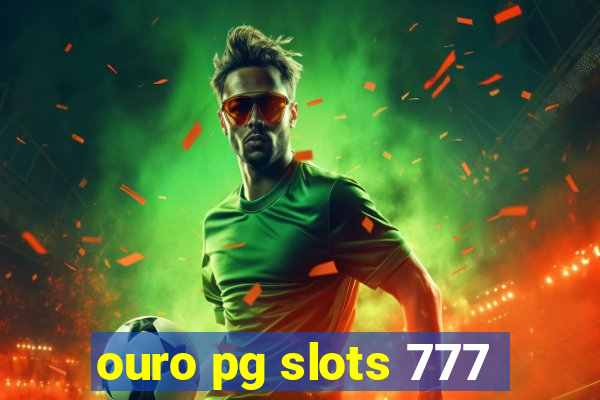 ouro pg slots 777