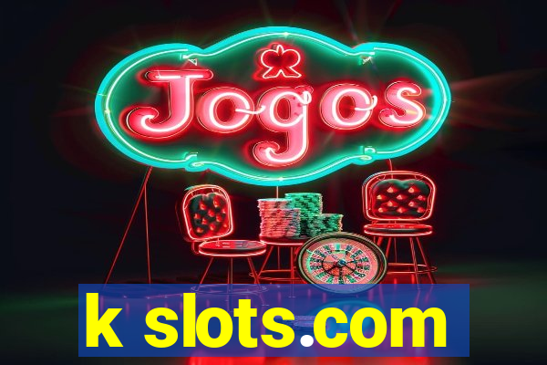 k slots.com