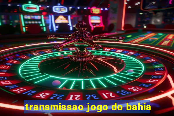 transmissao jogo do bahia