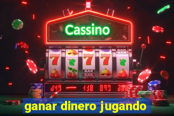 ganar dinero jugando