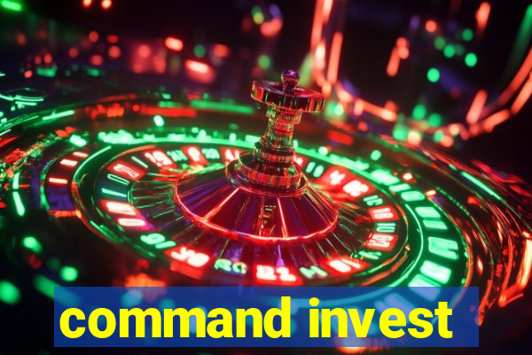 command invest