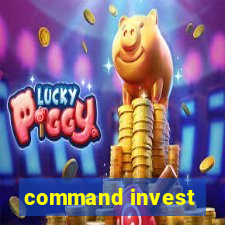 command invest