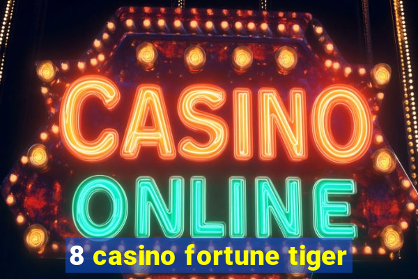 8 casino fortune tiger