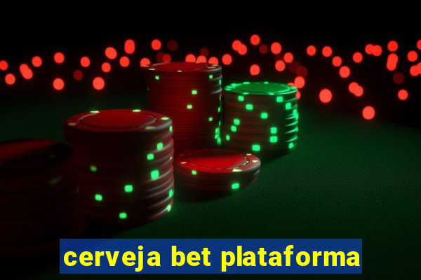 cerveja bet plataforma