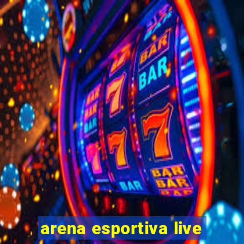 arena esportiva live