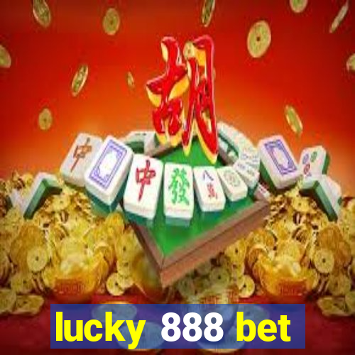 lucky 888 bet