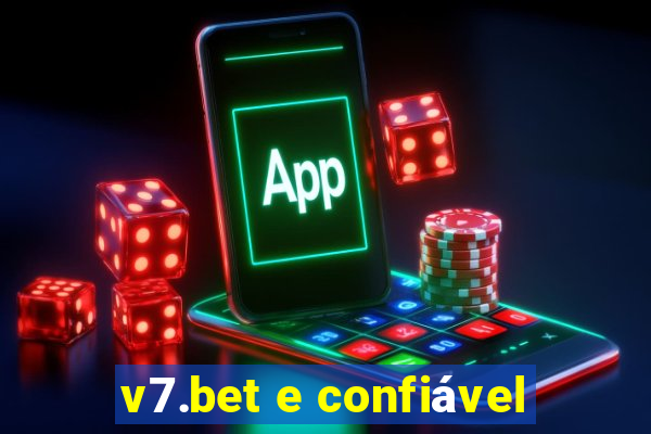 v7.bet e confiável