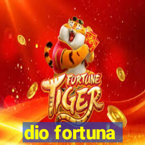 dio fortuna